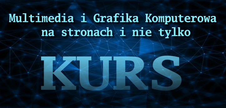 Multimedia, Grafika Komputerowa na stronach i nie tylko